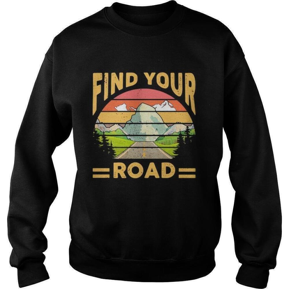 Find Your Road Retro Inspiration Quote Unisex Sweatshirt